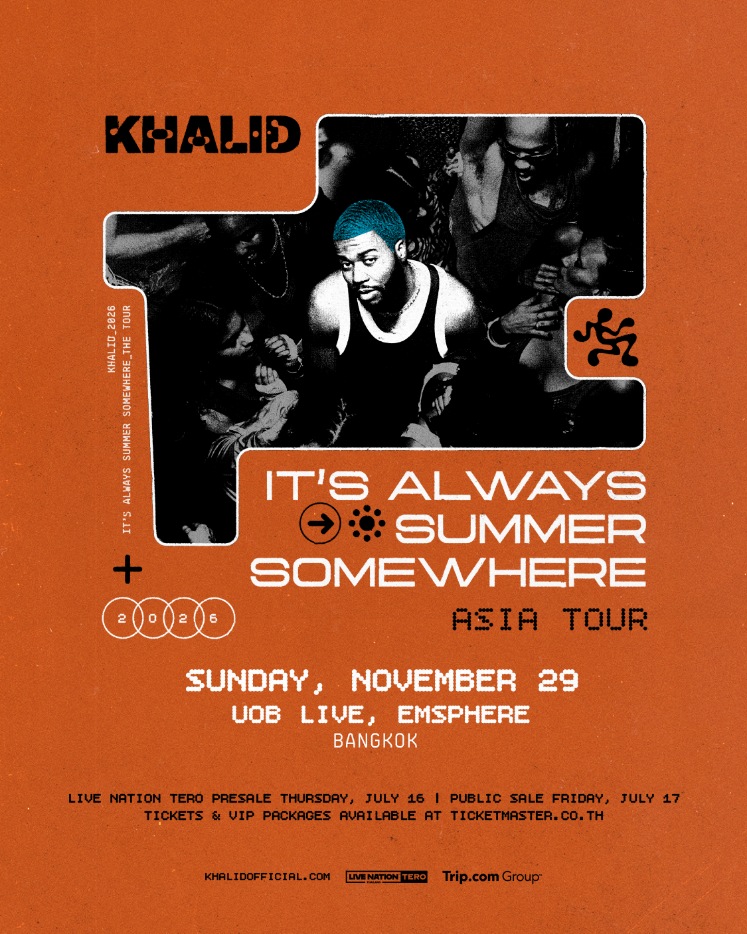 KHALID BKK 2026 PRESALE added trip 1080x1350 Facebook IG Twitter “Khalid” คอนเฟิร์มมาไทยกับ “It’s Always Summer Somewhere Tour” 29 พฤศจิกายน 69 ที่ยูโอบี ไลฟ์ เอ็มสเฟียร์