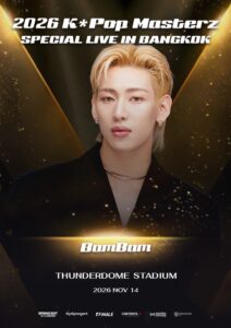 “แบมแบม-เจบี” แห่ง GOT7 แท็กทีมบุกไทยใน “2026 K*Pop Masterz SPECIAL LIVE IN BANGKOK” 14 พ.ย. นี้! ณ ธันเดอร์โดม สเตเดียม 1 BB KPOPMASTERZ “แบมแบม-เจบี” แห่ง GOT7 แท็กทีมบุกไทยใน “2026 K*Pop Masterz SPECIAL LIVE IN BANGKOK” 14 พ.ย. นี้! ณ ธันเดอร์โดม สเตเดียม